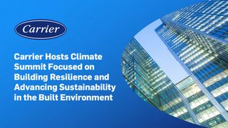 Carrier Hosts Climate Summit Focused on Building Resilience and Advancing Sustainability in the Built Environment