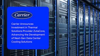 Carrier Announces Investment in Thermal Solutions Provider ZutaCore, Advancing the Development of Next-Gen Data Center Cooling Solutions