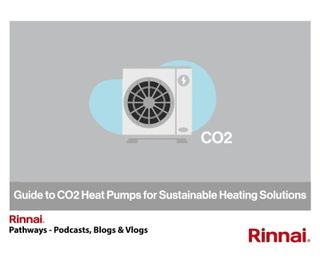 Rinnai: guide to CO2 Heat Pumps for Sustainable Heating Solutions