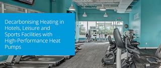 Daikin: decarbonising Heating in Hotels, Leisure and Sports Facilities with High-Performance Heat Pumps