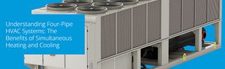 Daikin | Understanding Four-Pipe HVAC Systems: The Benefits of Simultaneous Heating and Cooling