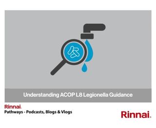 Understanding ACOP L8 Legionella Guidance: A Practical Guide for Installers and Duty Holders