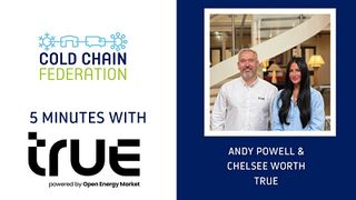 5 Minutes with Cold Chain Federation Member TRUE