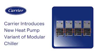 Carrier Introduces New Heat Pump Variant of Modular Chiller