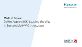 Made in Britain: Daikin Applied (UK) Leading the Way in Sustainable HVAC Innovation