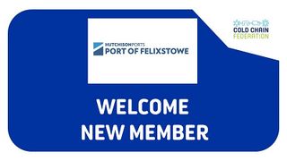 Cold Chain Federation welcome new member Port of Felixstowe