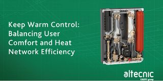 Keep Warm Control: Balancing User Comfort and Heat Network Efficiency