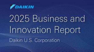 Daikin Releases 2025 Business and Innovation Report, Highlighting Three Decades of American Growth
