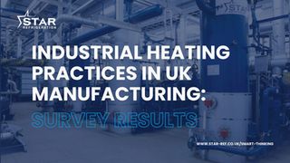 Star Refrigeration survey highlights heat pump potential and data gaps across UK manufacturing
