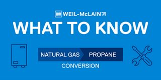 Weil-McLain | Natural Gas to Propane Boiler Conversion: What Contractors Need to Know
