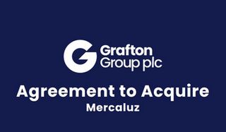 Grafton Group plc Agreement to acquire Mercaluz