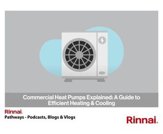 Rinnai | Commercial Heat Pumps Explained: A Guide to Efficient Heating & Cooling
