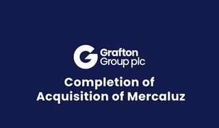 Grafton Group: Completion of Acquisition of Mercaluz
