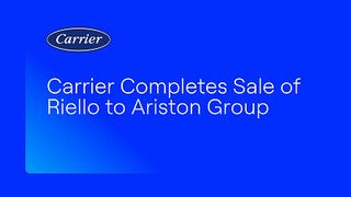 Carrier Completes Sale of Riello to Ariston Group