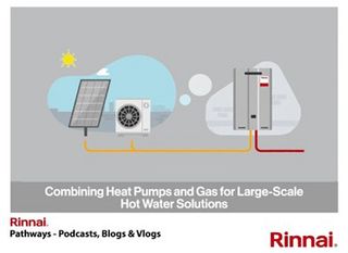 Rinnai: Combining Heat Pumps and Gas for Large-Scale Hot Water Solutions