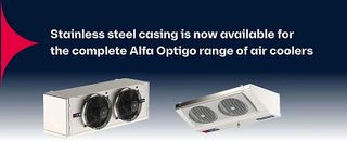 Stainless steel casing option extended to cover the complete range of Alfa Optigo air coolers