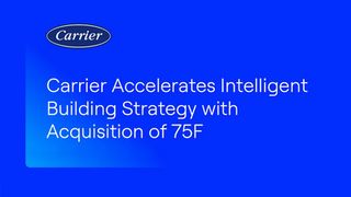 Carrier Accelerates Intelligent Building Strategy with Acquisition of 75F
