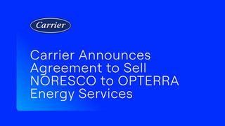 Carrier Announces Agreement to Sell NORESCO to OPTERRA Energy Services